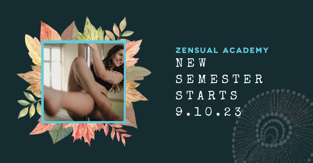 Welcome to the Sensual Arts: Zensual Academy’s Fall/Winter Semester 2023-2024