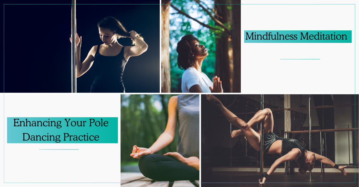 Mindfulness Meditation: Enhancing Your Pole Dancing Practice